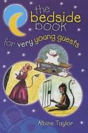 The Bedside Book for Very Young Guests di Albine Taylor edito da Book Guild Ltd