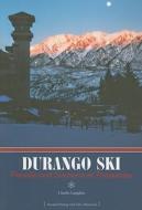 Durango Ski: People & Season at Purgatory di Charlie Langdon edito da Durango Herald Small Press
