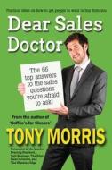 Dear Sales Doctor di Tony Morris edito da Filament Publishing Ltd