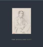 The Eveillard Gift di Giulio Dalvit, Aimee Ng, Xavier F. Salomon edito da PAUL HOLBERTON PUB