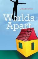 Worlds Apart di Lindsay Lee Johnson edito da Front Street