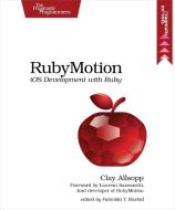 RubyMotion di Clay Allsopp edito da O′Reilly