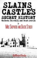 Slains Castle's Secret History: Warlords, Churchill, and Count Dracula di Dacre Stoker, Mike Shepherd edito da LIGHTNING SOURCE INC