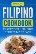 Filipino Cookbook di Grizzly Publishing edito da Grizzly Publishing