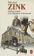 Arsene Lupin Et Le Mystere D Arsonval di M. Zink edito da Livre de Poche