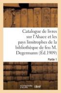 Catalogue De Livres Sur L'Alsace Et Les Pays Limitrophes di COLLECTIF edito da Hachette Livre - BNF