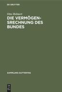 Die Vermögensrechnung des Bundes di Otto Helmert edito da De Gruyter