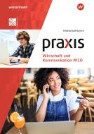 Praxis Wirtschaft und Kommunikation M10. Schülerband. Für Mittelschulen in Bayern edito da Westermann Schulbuch