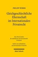 Gleichgeschlechtliche Elternschaft im Internationalen Privatrecht di Philipp Weber edito da Mohr Siebeck GmbH & Co. K