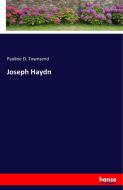 Joseph Haydn di Pauline D. Townsend edito da hansebooks