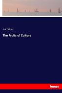 The Fruits of Culture di Leo Tolstoy edito da hansebooks