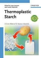 Thermoplastic Starch edito da Wiley VCH Verlag GmbH
