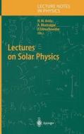 Lectures on Solar Physics edito da Springer Berlin Heidelberg