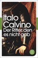 Der Ritter, den es nicht gab di Italo Calvino edito da FISCHER Taschenbuch