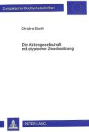 Die Aktiengesellschaft mit atypischer Zwecksetzung di Christine Eberth edito da Lang, Peter GmbH