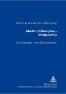 Medienphilosophie - Medienethik: Zwei Tagungen - Eine Dokumentation di Gunter Kruck, Veronika Schlor edito da Lang, Peter GmbH