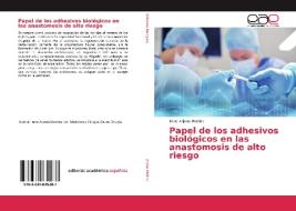 Papel de los adhesivos biológicos en las anastomosis de alto riesgo di Irene Arjona Medina edito da EAE