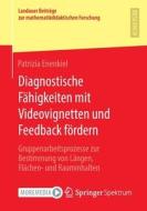 Diagnostische Fähigkeiten mit Videovignetten und Feedback fördern di Patrizia Enenkiel edito da Springer-Verlag GmbH