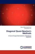 Diagonal Quasi-Newton's Methods di Waziri Mohammed Yusuf, Leong Wah June edito da LAP Lambert Academic Publishing