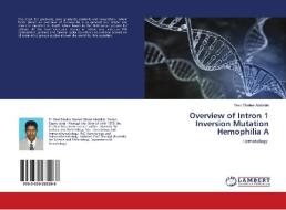 Overview of Intron 1 Inversion Mutation Hemophilia A di Wed Elbahar Abdallah edito da LAP Lambert Academic Publishing