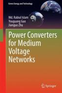 Power Converters for Medium Voltage Networks di Youguang Guo, Md. Rabiul Islam, Jianguo Zhu edito da Springer Berlin Heidelberg