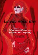 Loretta trinkt Bier di Rolf Peter Dix edito da Books on Demand