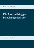 Die Altersabhängige Makuladegeneration di Sönke Baumüller edito da Books on Demand