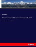 Die Fossilien von Java auf Grund einer Sammlung von Dr. R.D.M. di Martin Karl edito da hansebooks