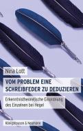 Vom Problem eine Schreibfeder zu deduzieren di Nina Lott edito da Königshausen & Neumann
