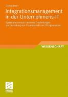 Ganzheitliches Integrationsmanagement in der Unternehmens-IT di Gernot Dern edito da Vieweg+Teubner Verlag