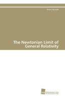 The Newtonian Limit of General Relativity di Maren Reimold edito da Südwestdeutscher Verlag für Hochschulschriften AG  Co. KG