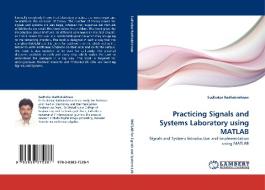 Practicing Signals and Systems Laboratory using MATLAB di Sudhakar Radhakrishnan edito da LAP Lambert Acad. Publ.