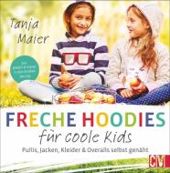 Freche Hoodies für coole Kids di Tanja Maier edito da Christophorus Verlag