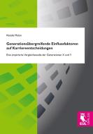 Generationsübergreifende Einflussfaktoren auf Karriereentscheidungen di Natalie Malon edito da Josef Eul Verlag GmbH
