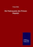 Die Paderquaste des Prinzen Hippolyt di Franz Blei edito da TP Verone Publishing