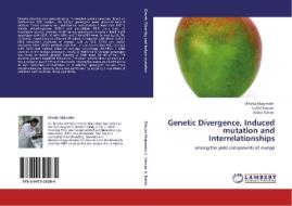 Genetic Divergence, Induced mutation and Interrelationships di Dilruba Majumder, Lutful Hassan, Abdur Rahim edito da LAP Lambert Academic Publishing