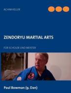 Zendoryu Martial Arts di Achim Keller edito da Books on Demand