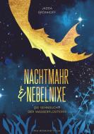 Nachtmahr und Nebelnixe di Jadda Grönhoff edito da Drachenmond-Verlag