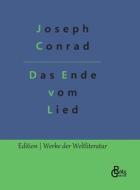 Das Ende vom Lied di Joseph Conrad edito da Gröls Verlag