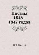 Pis'ma 1846-1847 Godov di Nikolaj Gogol edito da Book On Demand Ltd.