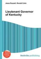Lieutenant Governor Of Kentucky edito da Book On Demand Ltd.