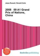 2008 09 A1 Grand Prix Of Nations, China edito da Book On Demand Ltd.