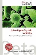 Inter-Alpha-Trypsin Inhibitor edito da Betascript Publishing