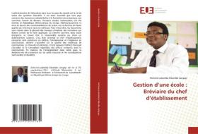 Gestion d'une école : Bréviaire du chef d'établissement di Antoine Lubamba Kibambe Langayi edito da Éditions universitaires européennes