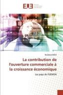 La contribution de l'ouverture commerciale à la croissance économique di Boubacar Dolo edito da Éditions universitaires européennes