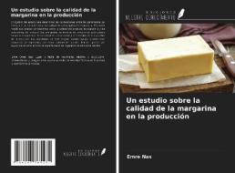 Un estudio sobre la calidad de la margarina en la producción di Emre Nas edito da Ediciones Nuestro Conocimiento