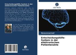 Entscheidungshilfe-System in der elektronischen Patientenakte di Muhammad Asif edito da Verlag Unser Wissen