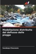 Modellazione distribuita del deflusso delle piogge di Sandeep Chourasia edito da Edizioni Sapienza