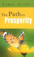 Path to Prosperity di James Allen edito da Sterling Publishers Pvt.Ltd