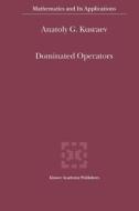 Dominated Operators di A. G. Kusraev edito da Springer Netherlands